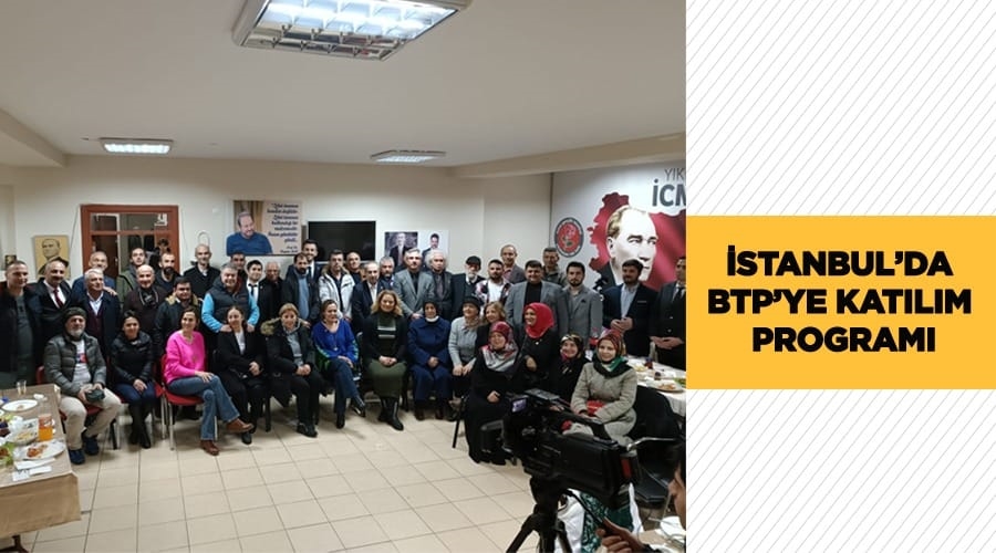 İSTANBUL’DA BTP’YE KATILIM PROGRAMI