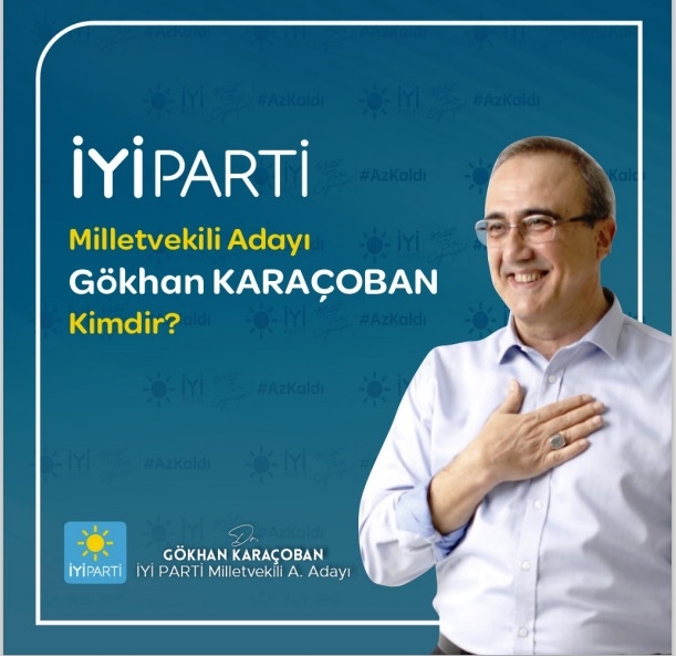 GÖKHAN KARAÇOBAN  İYİ PARTİ MANİSA MİLLETVEKİLİ ADAY ADAYI 