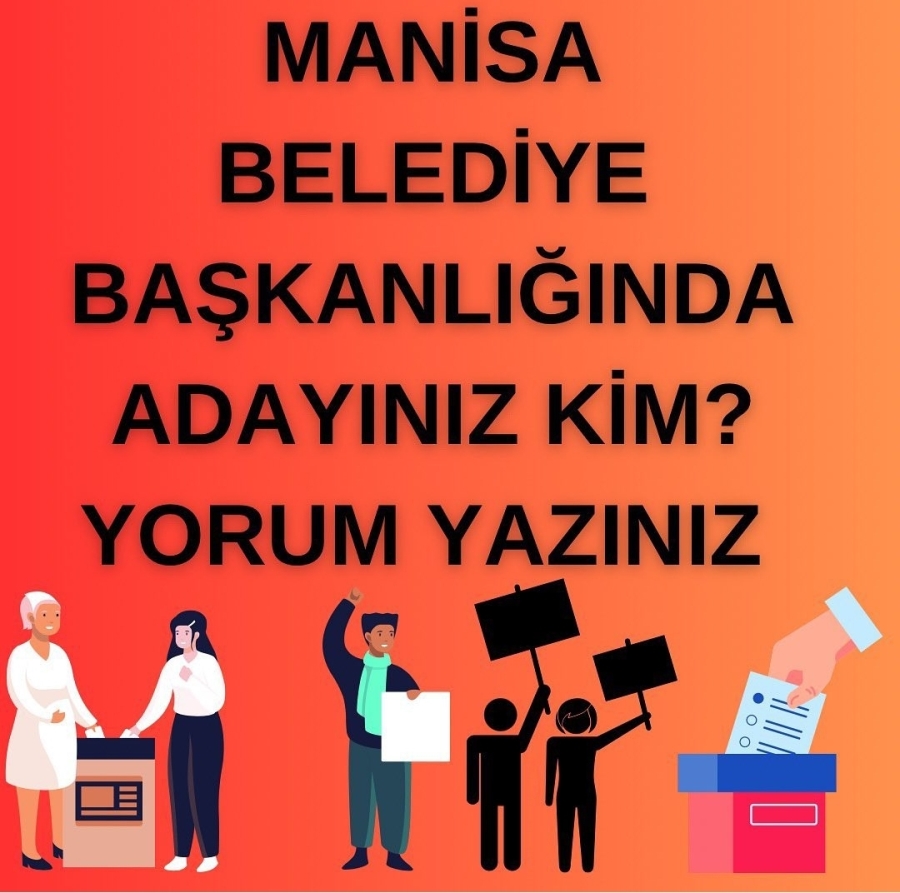 MANİSA BÜYÜKŞEHİR BELEDİYE BAŞKANI ADAYI KİM OLMALI? 