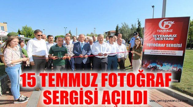 15 TEMMUZ FOTOĞRAF SERGİSİ AÇILDI