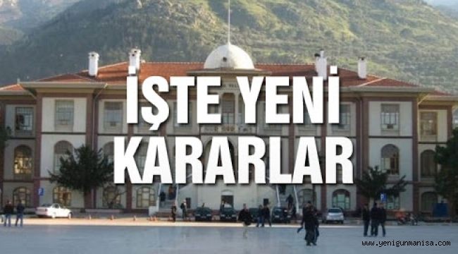 MANİSA UMUMİ HIFZISSIHHA KURULUNDAN YENİ KARARLAR 