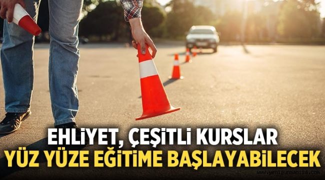 Sürücü kursları, çeşitli kurslar ve eğitim merkezlerine yüz yüze eğitim izni 