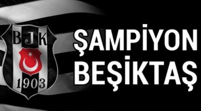 Süper Ligde Şampiyon Beşiktaş