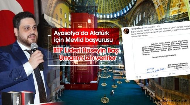 BTP Ayasofya’da Atatürk için Mevlid okutacak