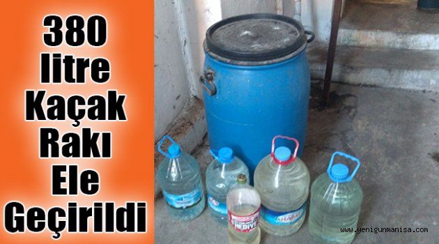 380 litre kaçak rakı ele geçirildi