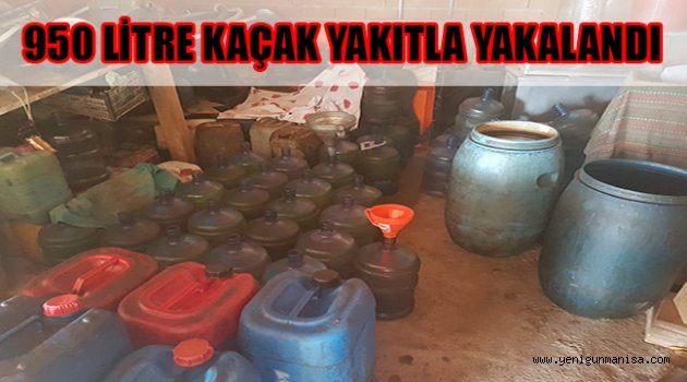 950 LİTRE KAÇAK YAKITLA YAKALANDI