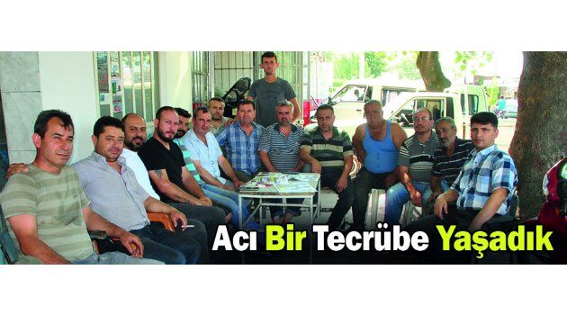 Acı Bir Tecrübe Yaşadık