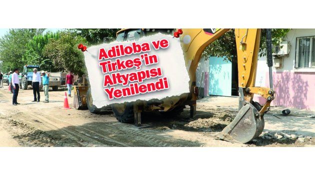 Adiloba ve Tirkeş’in Altyapısı Yenilendi