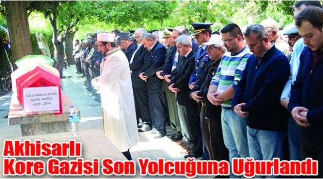 Akhisarlı Kore Gazisi Son Yolcuğuna Uğurlandı