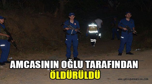 AMCASININ OĞLU TARAFINDAN ÖLDÜRÜLDÜ