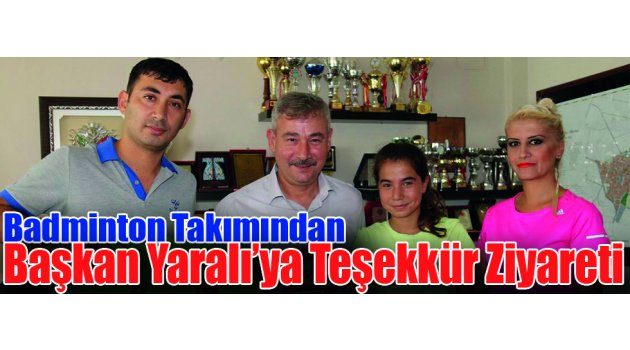 Badminton Takımından Başkan Yaralı’ya Teşekkür Ziyareti