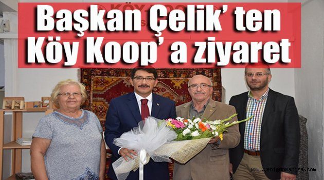 Başkan Çelik’ ten Köy Koop’ a ziyaret