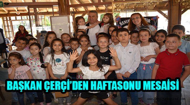 BAŞKAN ÇERÇİ’DEN HAFTASONU MESAİSİ