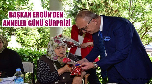 BAŞKAN ERGÜN’DEN ANNELER GÜNÜ SÜRPRİZİ