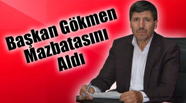 Başkan Gökmen mazbatasını aldı