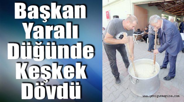 Başkan Yaralı Düğünde Keşkek Dövdü