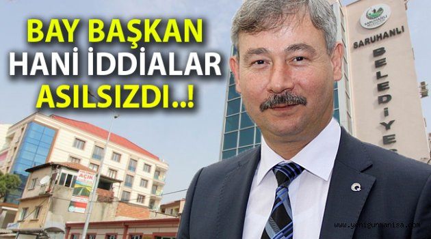 BAY BAŞKAN HANİ İDDİALAR ASILSIZDI..!