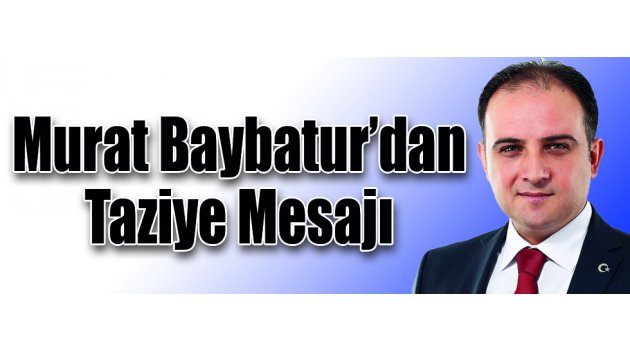 Baybatur’dan Taziye Mesajı