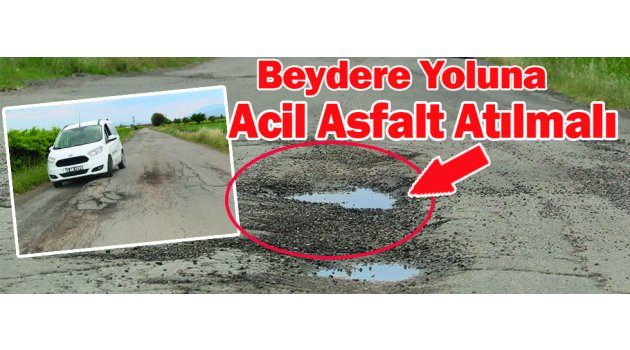 Beydere Yoluna Çok Acil Asfalt Atılmalı