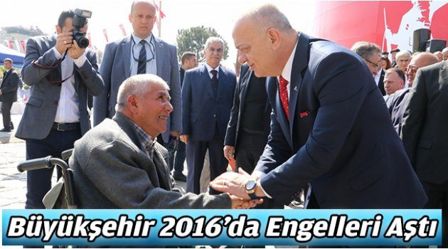 Büyükşehir 2016’da Engelleri Aştı