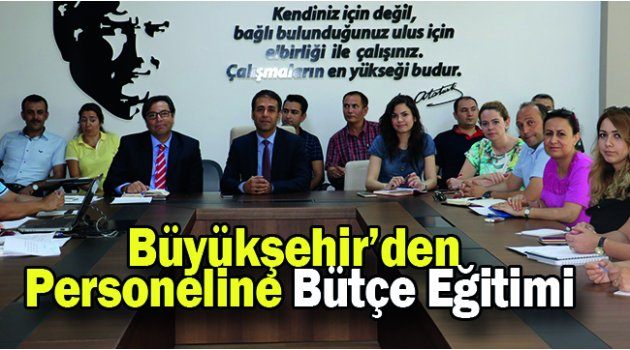 Büyükşehir’den Personeline Bütçe Eğitimi