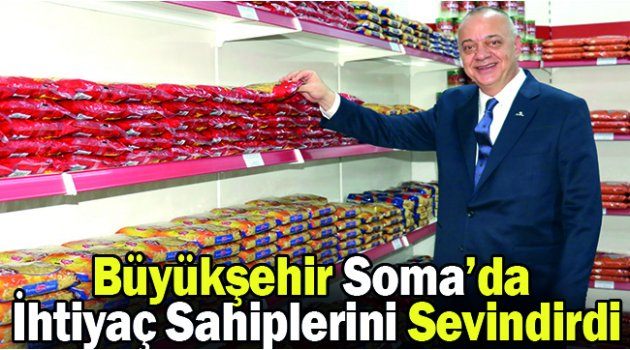 Büyükşehir Soma’da İhtiyaç Sahiplerini Sevindirdi