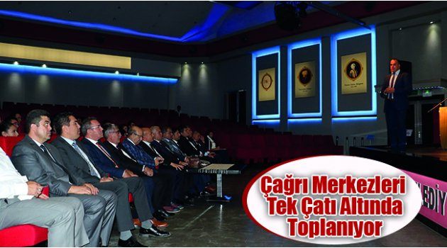 Çağrı Merkezleri Tek Çatı Altında Toplanıyor