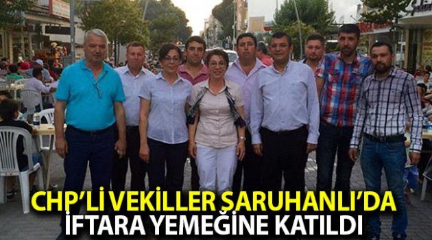 Chp’li Vekiller Saruhanlı’da İftara Yemeğine Katıldı