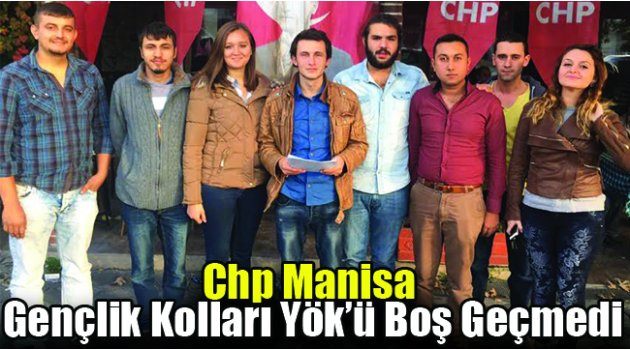 Chp Manisa Gençlik Kolları Yök’ü Boş Geçmedi