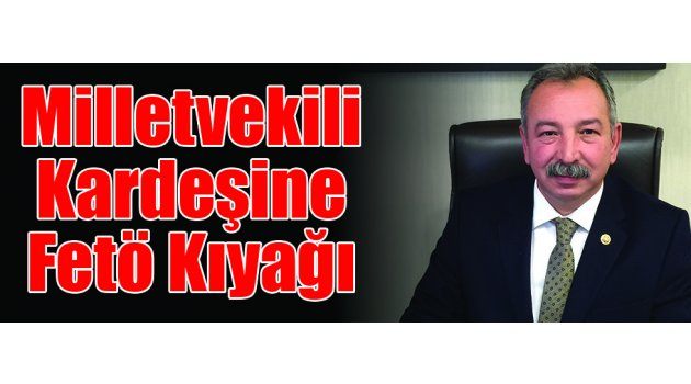 CHP Manisa Milletvekili Nurlu; Milletvekili Kardeşine Fetö Kıyağı