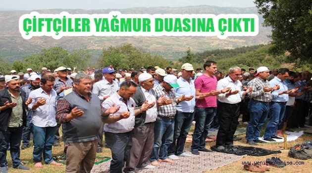 ÇİFTÇİLER YAĞMUR DUASINA ÇIKTI