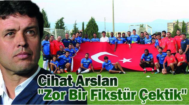 Cihat Arslan: "Zor Bir Fikstür Çektik"