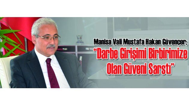 Darbe Girişimi Birbirimize Olan Güveni Sarstı!..