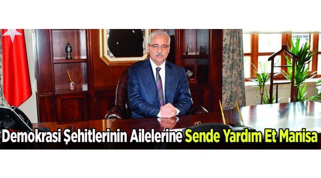 Demokrasi Şehitlerinin Ailelerine Sende Yardım Et Manisa