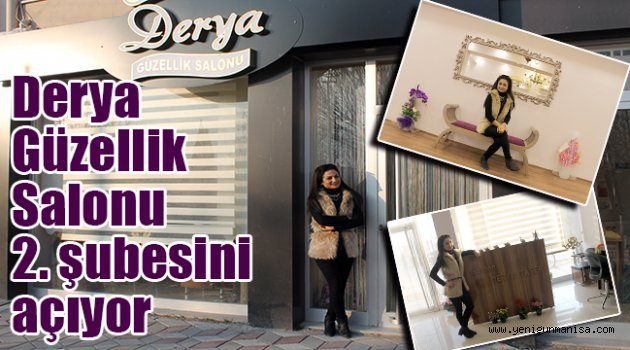 Derya Güzellik Salonu 2. şubesini açıyor