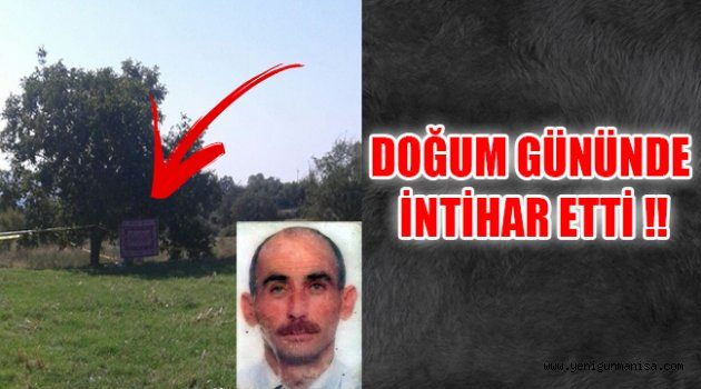 DOĞUM GÜNÜNDE İNTİHAR ETTİ