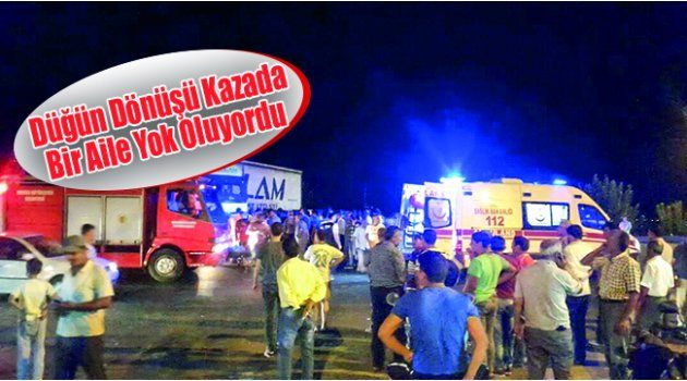 Düğün Dönüşü Kazada Bir Aile Yok Oluyordu
