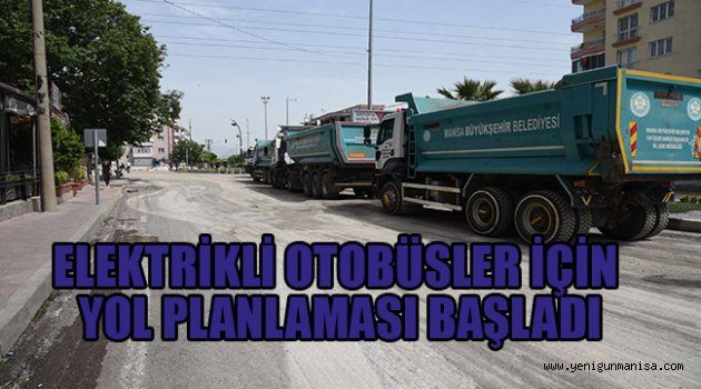  ELEKTRİKLİ OTOBÜSLER İÇİN YOL PLANLAMASI BAŞLADI