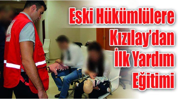 Eski Hükümlülere Kızılay’dan İlk Yardım Eğitimi