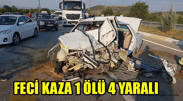 FECİ KAZA 1 ÖLÜ 4 YARALI