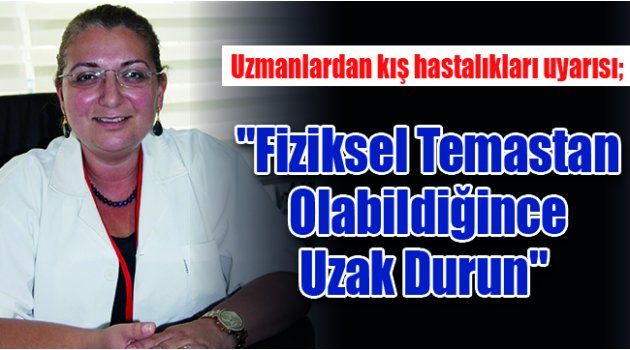 "Fiziksel Temastan Olabildiğince Uzak Durun"