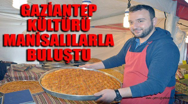 GAZİANTEP KÜLTÜRÜ MANİSALILARLA BULUŞTU