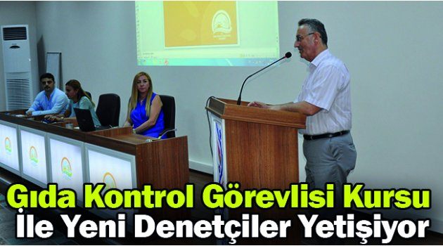 Gıda Kontrol Görevlisi Kursu İle Yeni Denetçiler Yetişiyor