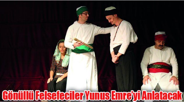 Gönüllü Felsefeciler Yunus Emre’yi Anlatacak