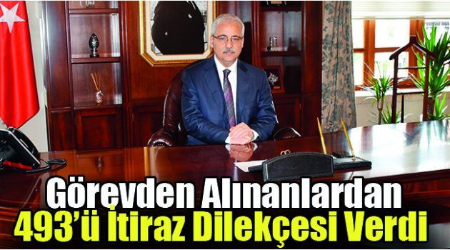 Görevden Alınanlardan 493’ü İtiraz Dilekçesi Verdi