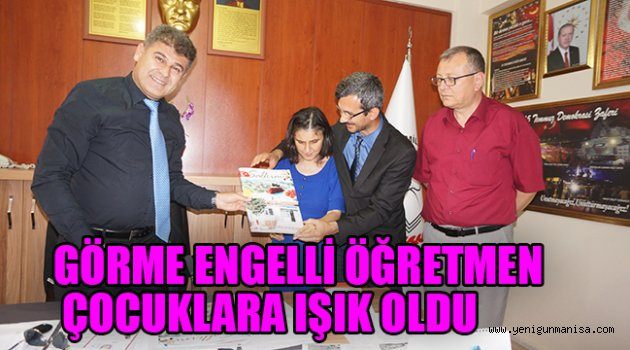 GÖRME ENGELLİ ÖĞRETMEN ÇOCUKLARA IŞIK OLDU