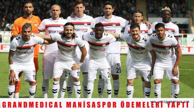 GRANDMEDICAL MANİSASPOR ÖDEMELERİ YAPTI