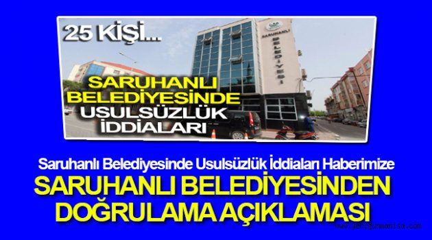 Haberimize Saruhanlı Belediyesinden Doğrulama