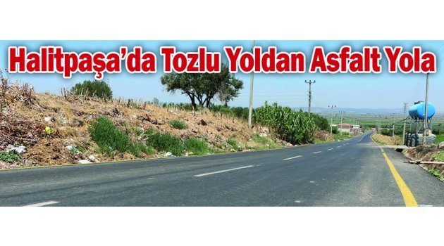 Halitpaşa’da Tozlu Yoldan Asfalt Yola