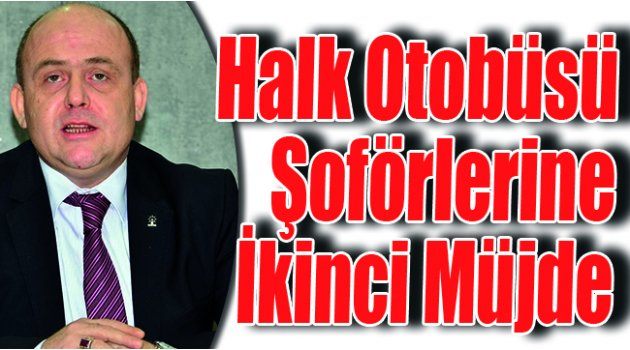 Halk Otobüsü Şoförlerine İkinci Müjde